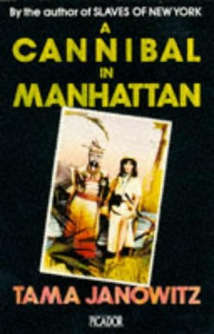 Book cover of A Cannibal In Manhattan by Tama Janowitz