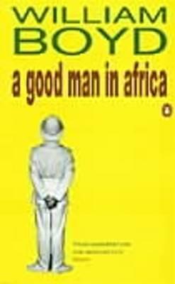 Book cover of A Good Man In Africa by William  Boyd