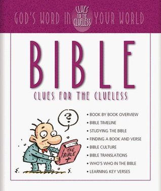 Book cover of Bible Clues For The Clueless: God's Word In Your World by Barbour Books Staff, Christopher D. Hudson, Carol Smith, Valerie Weidemann