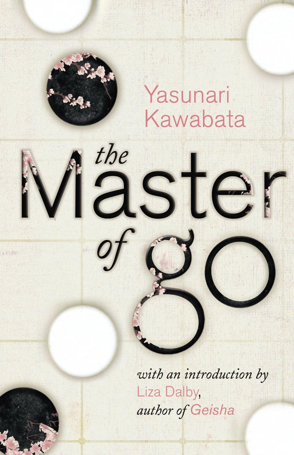 Book cover of The Master Of Go by Yasunari Kawabata, Liza Dalby (Introduction), Edward G. Seidensticker (Trans.)