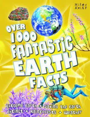 Book cover of Over 1000 Fantastic Earth Facts by Belinda Gallagher (Ed.)