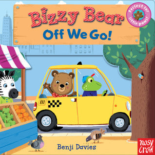 Book cover of Bizzy Bear: Off We Go! by Benji Davies (illustrator)