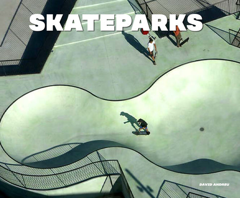 Book cover of Skateparks: Waves of Concrete by David Andreu, Luka Melloni