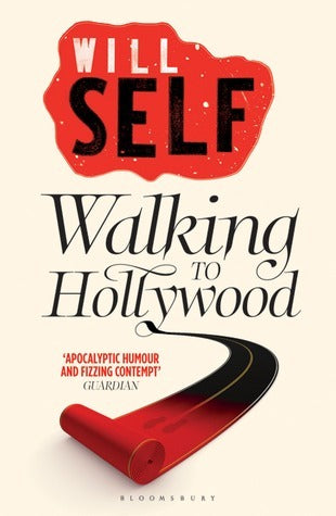Book cover of Walking to Hollywood: Memories of Before the Fall by Will Self