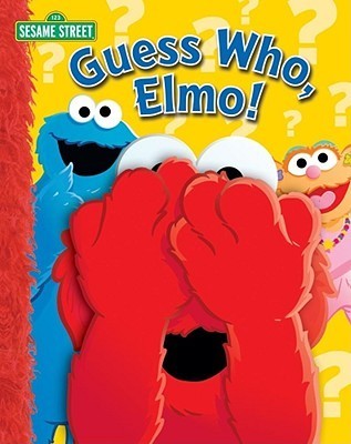 Book cover of Guess Who, Elmo! by Wendy Wax, Sesame Street (Primary Contributor)