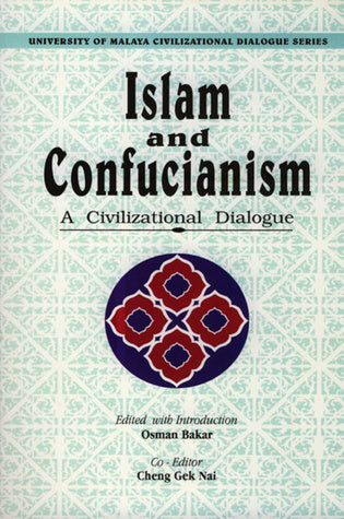 Book cover of Islam And Confucianism: A Civilization Dialogue by Osman Bakar