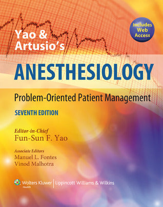 Book cover of Yao & Artusio'S Anesthesiology: Problem-Oriented Patient Management by Fun-Sun F. Yao, Manuel L. Fontes (Ed.), Vinod Malhotra (Ed.)