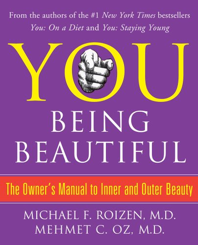 Book cover of You: Being Beautiful: The Owner's Manual To Inner And Outer Beauty by Michael F. Roizen, Mehmet C. Oz