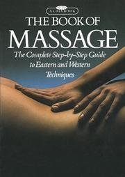 Book cover of The Book of Massage: The Complete Step-by-Step Guide to Eastern and Western Techniques by Lucy Lidell, Sara Thomas, Carola Beresford Cooke, A.P. Porter, Fausto Dorelli, Clare Maxwell-Hudson