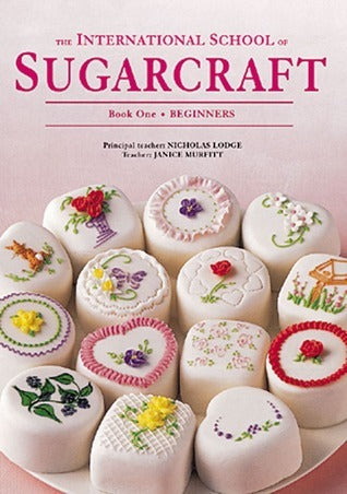 Book cover of The International School of Sugarcraft Book One by Nicholas Lodge, Janice Murfitt