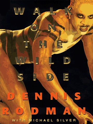 Book cover of Walk On The Wild Side by Dennis Rodman