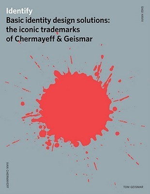 Book cover of Identify: Basic Principles of Identity Design in the Iconic Trademarks of Chermayeff & Geismar by Tom Geismar, Sagi Haviv, Ivan Chermayeff
