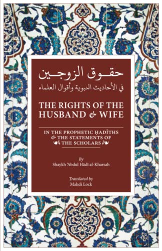 Book cover of The Rights Of The Husband And Wife by Abdul Hadi al-Kharsah, Mahdi Lock (Trans.)