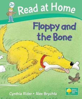 Book cover of Floppy And The Bone by Cynthia Rider
