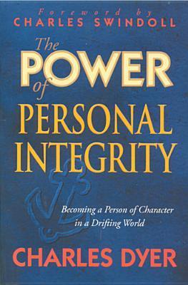 Book cover of The Power of Personal Integrity by Charles H. Dyer