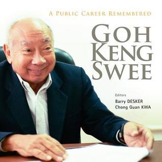 Book cover of Goh Keng Swee: A Public Career Remembered by Barry Desker, Chong Guan Kwa (Ed.)