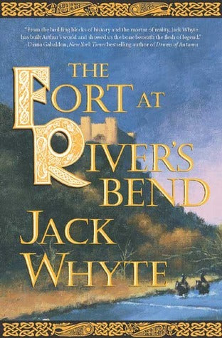 Book cover of The Fort At River's Bend by Jack Whyte