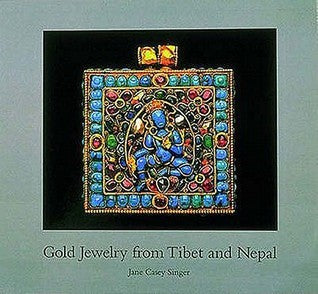 Book cover of Gold Jewelry From Tibet And Nepal by Jane Casey Singer