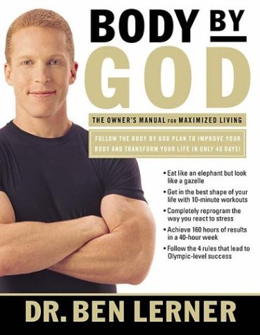 Book cover of Body By God: The Owners Manual For Maximized Living by Ben  Lerner