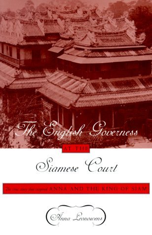 Book cover of The English Governess At The Siamese Court: Being Recollections Of Six Years In The Royal Palace At Bangkok by Anna Harriette Leonowens