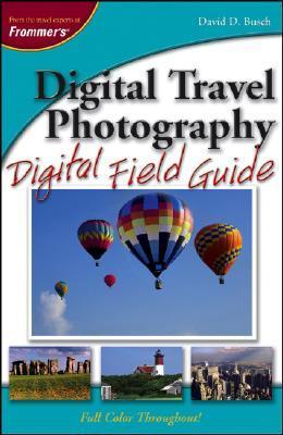 Digital Field Guide Example Digital Travel Photography Digital Field Guide (9780471798347 ...