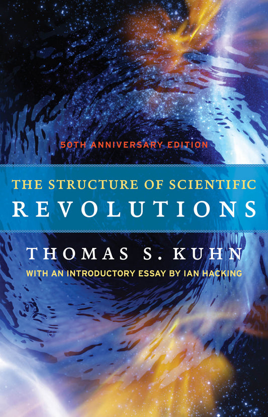 Book cover of The Structure of Scientific Revolutions by Thomas S. Kuhn, Ian Hacking (Introduction)