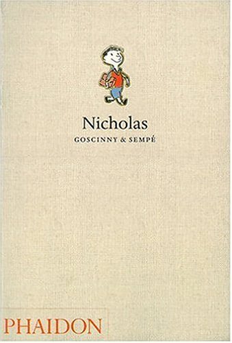 Book cover of Nicholas by René Goscinny, Jean-Jacques Sempé (Illus.), Anthea Bell (Trans.)