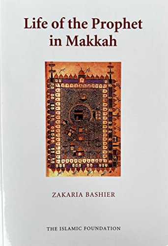 Book cover of Life Of Prophet In Makkah: The Makkan Crucible by zakaria zakaria
