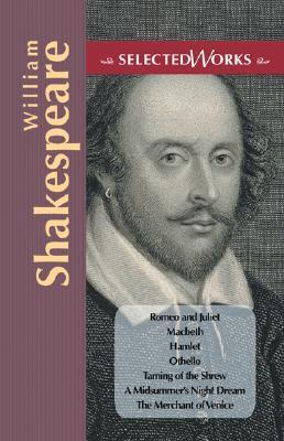 Book cover of William Shakespeare: Romeo And Juliet/Macbeth/Hamlet/Othello/The Taming Of The Shrew/A Midsummer Night's Dream/The Merchant Of Venice by William Shakespeare