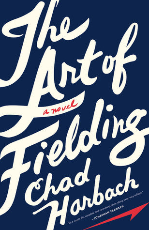 Book cover of The Art Of Fielding: A Novel by Chad Harbach