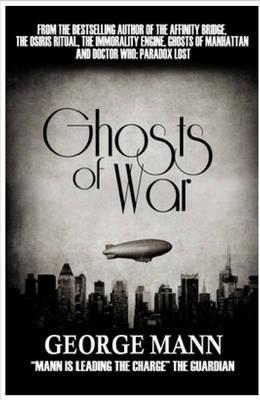 Book cover of Ghosts Of War by George Mann