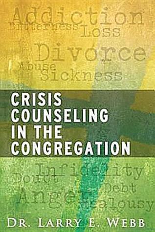 Book cover of Crisis Counseling In The Congregation by Larry E. Webb