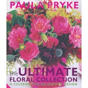 Book cover of The Ultimate Floral Collection by Paula Pryke