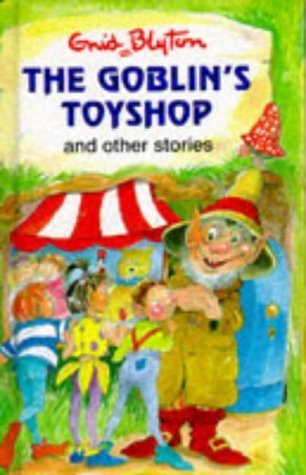 Book cover of The Goblin's Toyshop by Enid Blyton