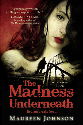 Book cover of The Madness Underneath by Maureen Johnson