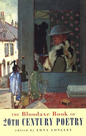 Book cover of The Bloodaxe Book of 20th Century Poetry: From Britain and Ireland by Edna Longley (editor)