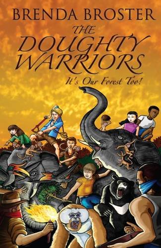 Book cover of The Doughty Warriors: It's Our Forest Too! by Brenda Broster, Shafique Bhaktiar (Illus.)