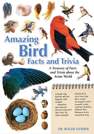 Book cover of Amazing Bird Facts And Trivia: A Treasury Of Facts And Trivia About The Avian World by Roger J. Lederer
