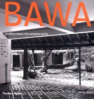 Book cover of Geoffrey Bawa: The Complete Works by Geoffrey Bawa, David Robson