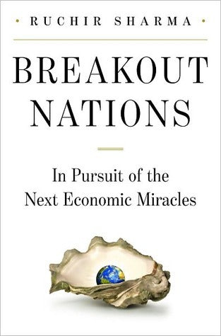 Book cover of Breakout Nations: In Pursuit Of The Next Economic Miracles by Ruchir Sharma