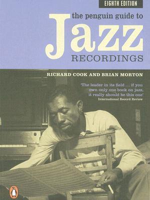 Book cover of The Penguin Guide To Jazz Recordings by Richard Cook, Brian   Morton
