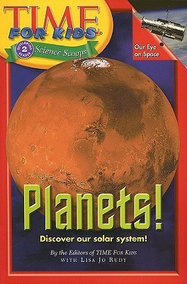 Book cover of Time For Kids: Planets! by Lisa Jo Rudy