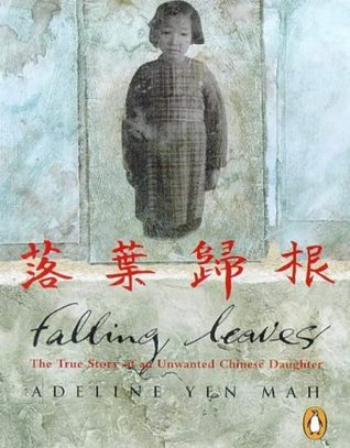 Book cover of Falling Leaves: The True Story Of An Unwanted Chinese Daughter by Adeline Yen Mah, Kim McGillivray (Illus.)