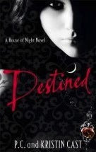 Book cover of Destined by P.C. Cast, Kristin Cast