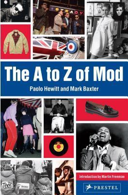 Book cover of A To Z Of Mod by Martin Freeman (Introduction), Paolo Hewitt, Mark Baxter