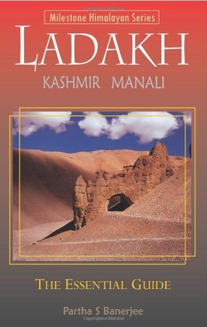 Book cover of Ladakh: The Essential Guide: Including Kashmir & Manali by Partha S. Banerjee