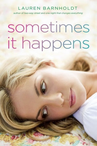 Book cover of Sometimes It Happens by Lauren Barnholdt