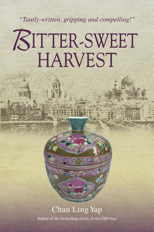 Book cover of Bitter-Sweet Harvest by Chan Ling Yap