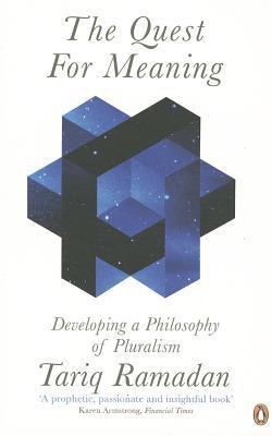 Book cover of The Quest For Meaning: Developing A Philosophy Of Pluralism by Tariq Ramadan