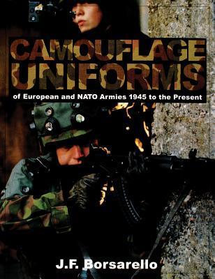 Book cover of Camouflage Uniforms of European and NATO Armies: 1945 to the Present by J.F. Borsarello